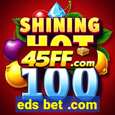 eds bet .com